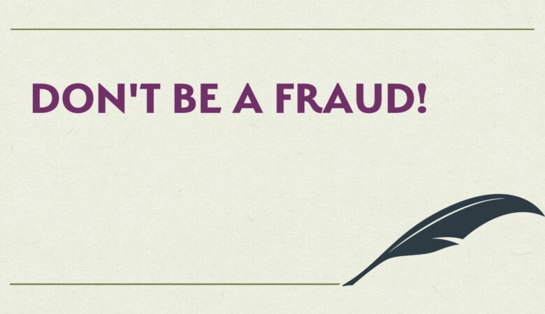 Don’t Be a Fraud!