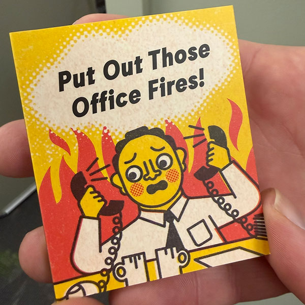 put out those office fires